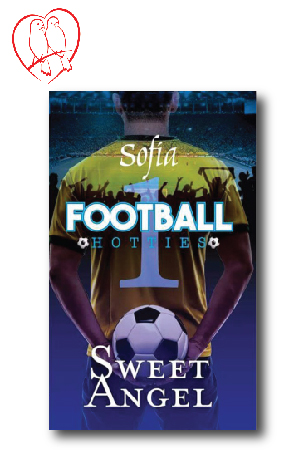 Football Hotties 1: Sweet Angel by Sofia